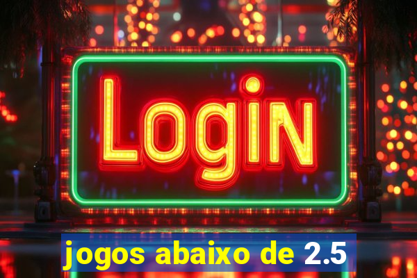 jogos abaixo de 2.5